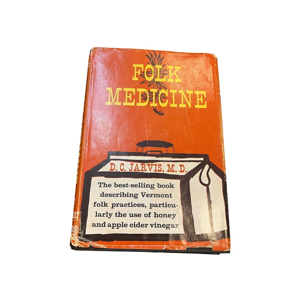 Folk Medicine D.C. Jarvis MD Vermont Folk Practices Honey Apple Cider Vinegar